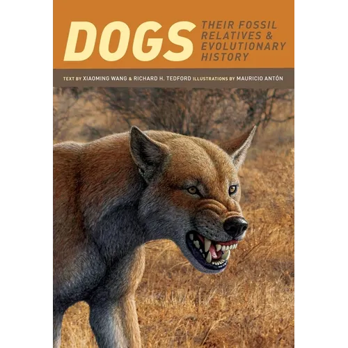 Dogs: Their Fossil Relatives and Evolutionary History - Paperback