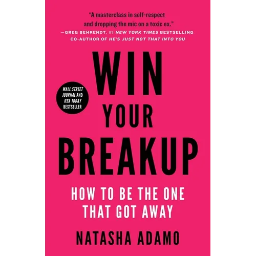 Win Your Breakup: How to Be The One That Got Away - Paperback