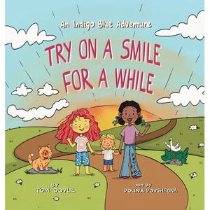 Try on a Smile for a While: An Indigo Blue Adventure - Hardcover