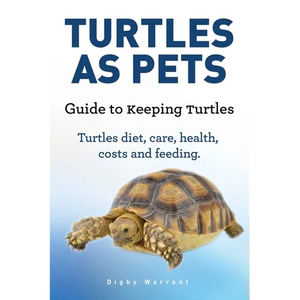Turtles As Pets. Guide to keeping turtles. Turtles diet, care, health, costs and feeding - Paperback