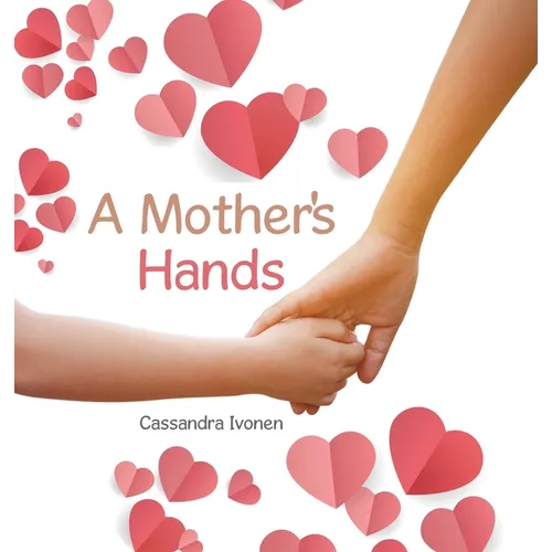 A Mother's Hands - Hardcover