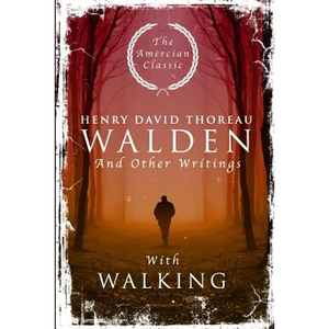 Walden: And Other Writings with Walking - Paperback