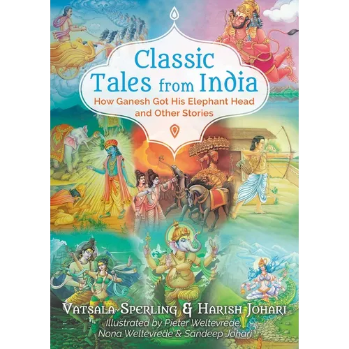 Classic Tales from India: How Ganesh Got His Elephant Head and Other Stories - Paperback