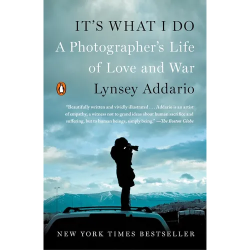 It's What I Do: A Photographer's Life of Love and War - Paperback