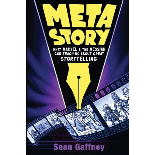 Meta Story: What Marvel & the Messiah Can Teach Us About Great Storytelling - Paperback