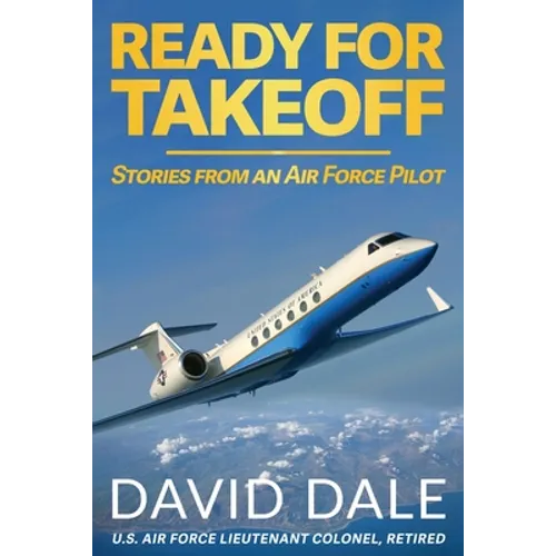 Ready For Takeoff - Stories from an Air Force Pilot - Paperback