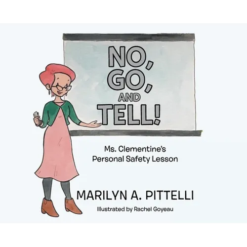 No, Go, and Tell!: Ms. Clementine's Personal Safety Lesson - Hardcover