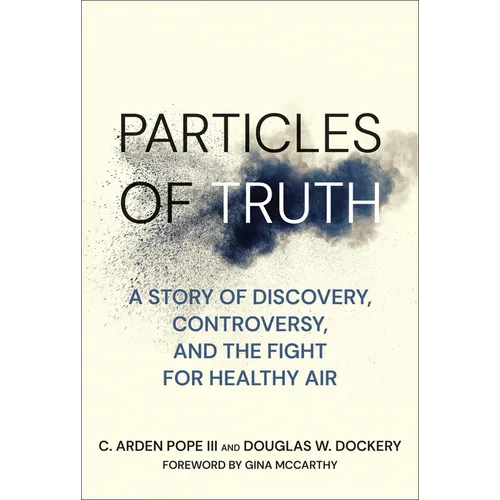 Particles of Truth: A Story of Discovery, Controversy, and the Fight for Healthy Air - Hardcover