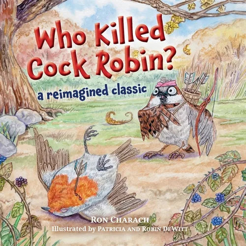 Who Killed Cock Robin?: A Reimagined Classic - Paperback