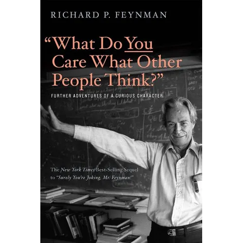 What Do You Care What Other People Think?: Further Adventures of a Curious Character - Paperback