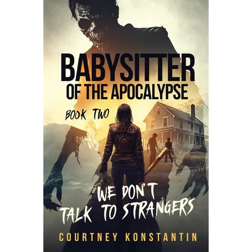 Babysitter of the Apocalypse, Book 2: We Don't Talk to Strangers - Paperback