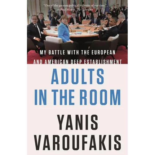 Adults in the Room: My Battle with the European and American Deep Establishment - Paperback