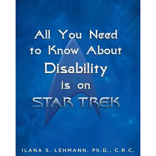 All You Need to Know about Disability Is on Star Trek - Paperback