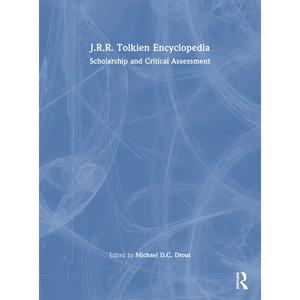 J.R.R. Tolkien Encyclopedia: Scholarship and Critical Assessment - Paperback