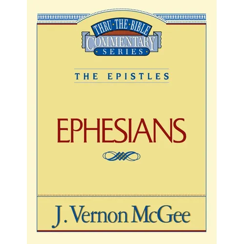 Thru the Bible Vol. 47: The Epistles (Ephesians): 47 - Paperback