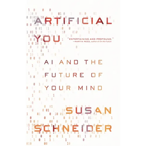Artificial You: AI and the Future of Your Mind - Paperback