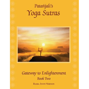 Patanjali's Yoga Sutras: Gateway to Enlightenment Book Two - Paperback