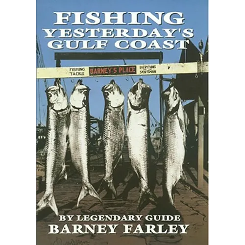 Fishing Yesterdays Gulf Coast - Paperback