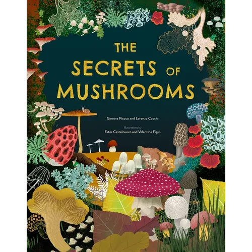 The Secrets of Mushrooms - Hardcover