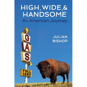 High, Wide, and Handsome: An American Journey - Paperback