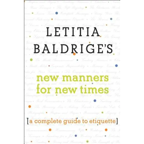 Letitia Baldrige's New Manners for New Times: A Complete Guide to Etiquette - Paperback