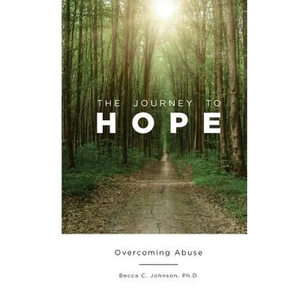 The Journey to Hope: Overcoming Abuse - Paperback