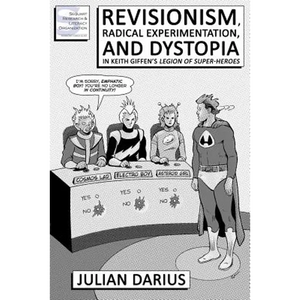 Revisionism, Radical Experimentation, and Dystopia in Keith Giffen's Legion of Super-Heroes - Paperback