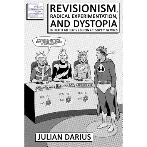 Revisionism, Radical Experimentation, and Dystopia in Keith Giffen's Legion of Super-Heroes - Paperback