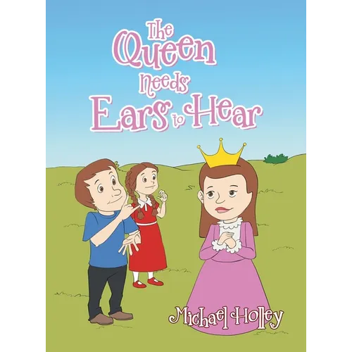 The Queen Needs Ears to Hear - Hardcover