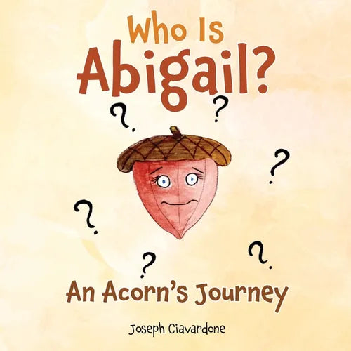 Who Is Abigail? An Acorn's Journey - Paperback