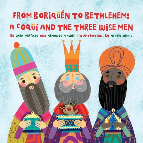 From Boriquén to Bethlehem: A Coquí and the Three Wise Men - Paperback