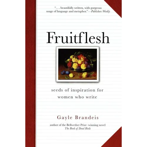 Fruitflesh: Seeds of Inspiration for Women Who Write - Paperback