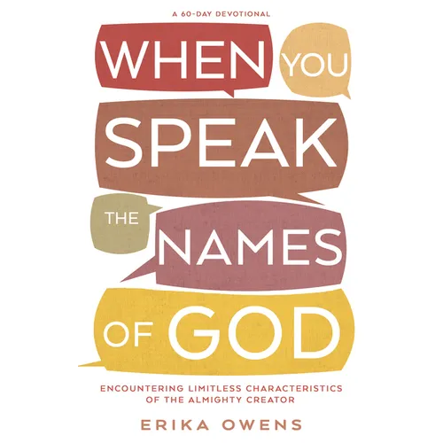 When You Speak the Names of God: Encountering Limitless Characteristics of the Almighty Creator - Paperback