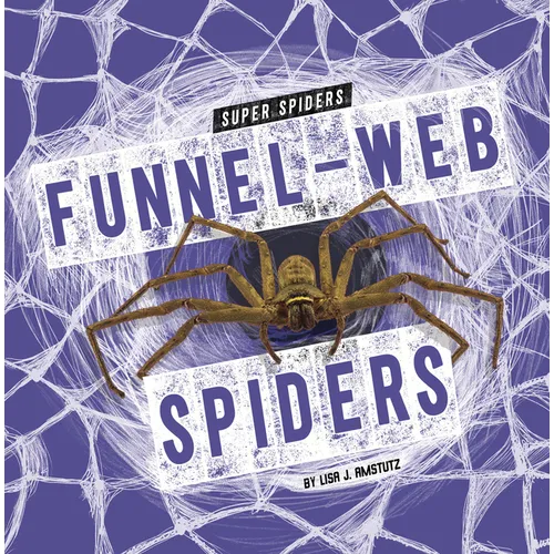 Funnel-Web Spiders - Library Binding