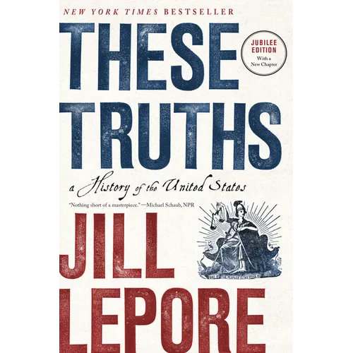 These Truths: A History of the United States - Paperback