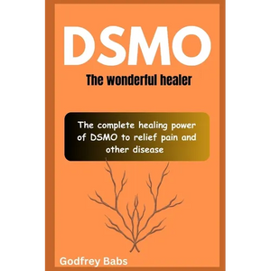 Dsmo: The wonderful healer: The complete healing power of DSMO to relief pain and other disease - Paperback