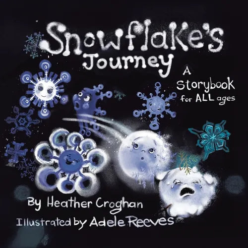 Snowflake's Journey: A Storybook for All Ages - Paperback