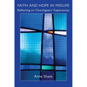 Faith and Hope in Midlife: Reflecting on Churchgoers' Experiences - Paperback