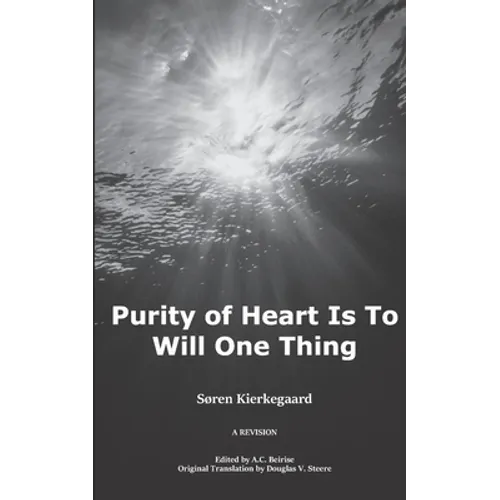 Purity of Heart is to Will One Thing: A Revision - Paperback