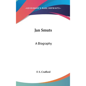 Jan Smuts: A Biography - Hardcover