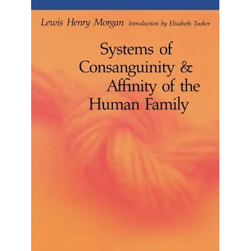 Systems of Consanguinity and Affinity of the Human Family - Paperback