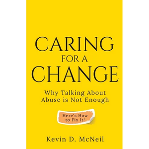Caring For A Change: Why Talking About Abuse is Not Enough - Paperback