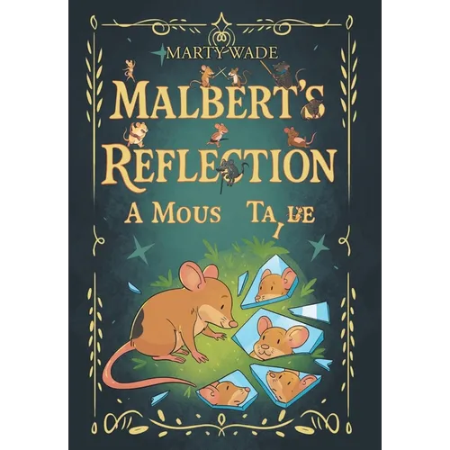 Malbert's Reflection: A Mouse Tail - Hardcover