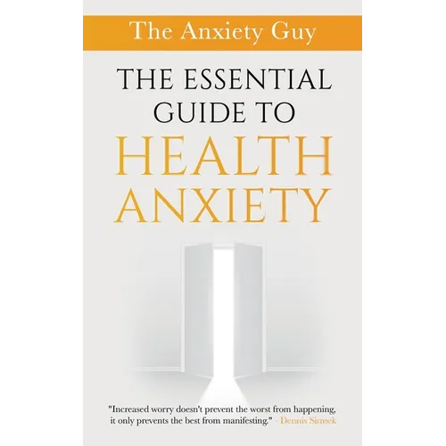 The Essential Guide To Health Anxiety - Paperback