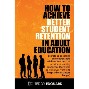 How to Achieve Better Student Retention in Adult Education - Paperback