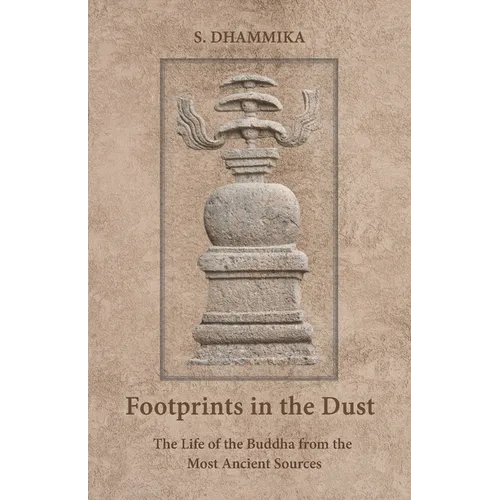 Footprints in the Dust: The Life of the Buddha from the Most Ancient Sources - Paperback