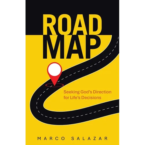 Road Map: Seeking God's Direction for Life's Decisions - Paperback