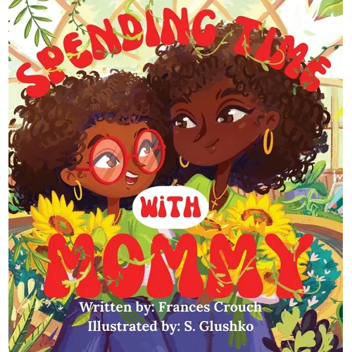 Spending Time With Mommy - Hardcover