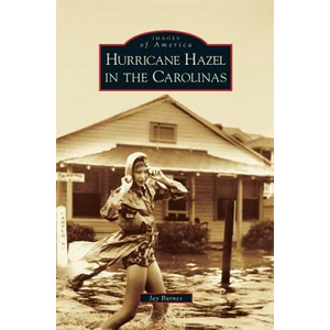 Hurricane Hazel in the Carolinas - Hardcover