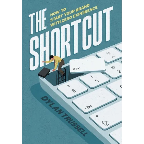 The Shortcut: How to Start Your Brand with Zero Experience - Hardcover